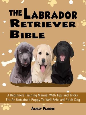 cover image of The Labrador Retriever Bible